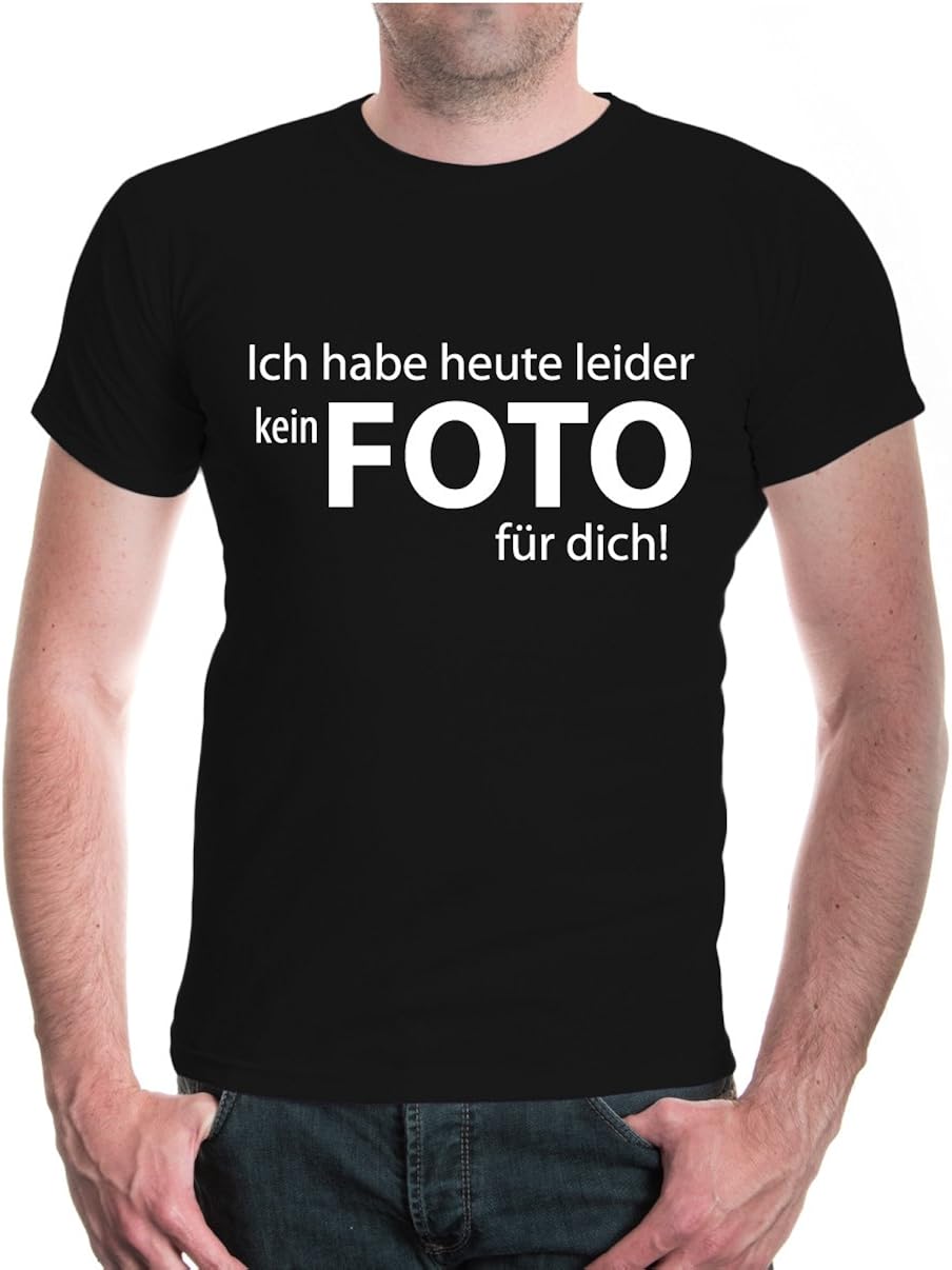 Ich Habe Heute Leider Kein Foto Für Dich T Shirt