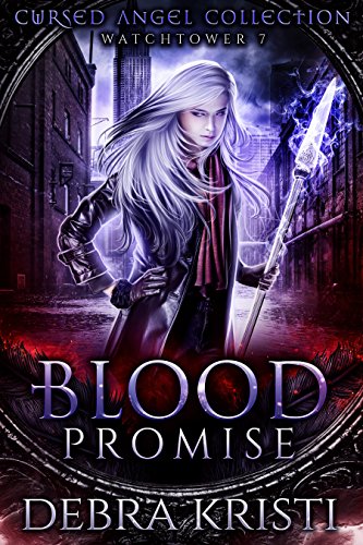 Blood Promise: Watchtower 7 (Cursed Angel Collection) by [Kristi, Debra, Legacy, Charmed, Angel, Cursed]