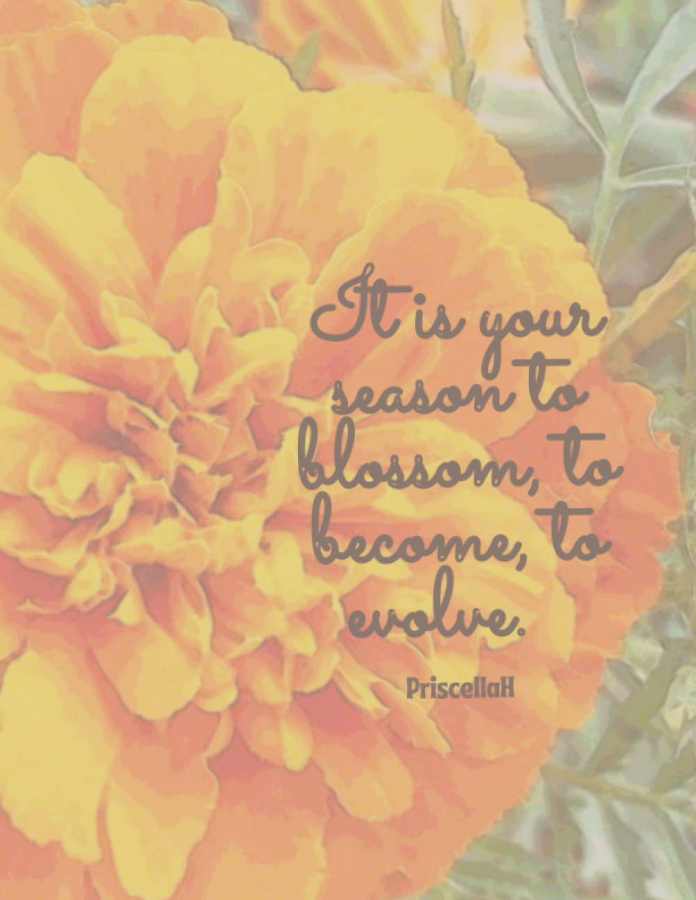 It’s Your Season To Blossom Notebook | Journal : Large 8.5 x 11 Ruled Pages : 100