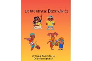 We Are African Descendants: African American Children Book, ages 6-10, 27 pages 7.5 X 9.25"