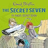 Go Ahead, Secret Seven: The Secret Seven, Book 5