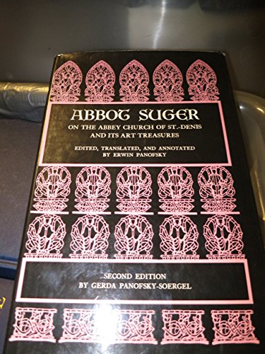Abbot Suger on the abbey church of St.-Denis and its art treasures