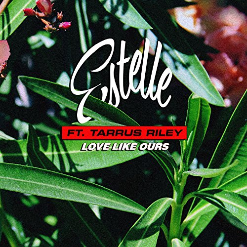 Estelle - Love Like Ours ft. Tarrus Riley