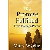 The Promise Fulfilled: From Waiting To Promise