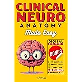 CLINICAL NEUROANATOMY MADE EASY: Designed to Make Life Easier for Mental Health Professionals and Students