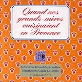 Quand nos grands-mères cuisinaient en Provence by 
