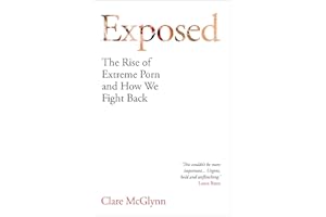 Exposed: The Rise of Extreme Porn and How We Fight Back