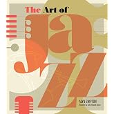 The Art of Jazz: A Visual History