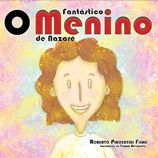 Livro O Fantástico Menino de Nazaré: A história de um acontecimento que mudou profundamente o mundo para sempre.