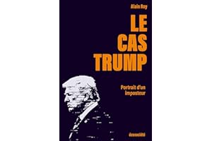 Le cas Trump: Portrait d'un imposteur (French Edition)