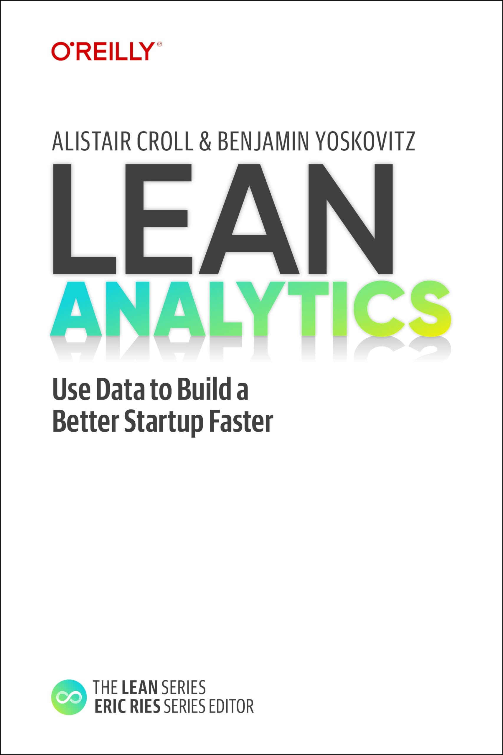 Lean Analytics: Use Data to Build a Better Startup Faster Image