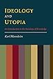 Ideology And Utopia: An Introduction to the Sociology of Knowledge