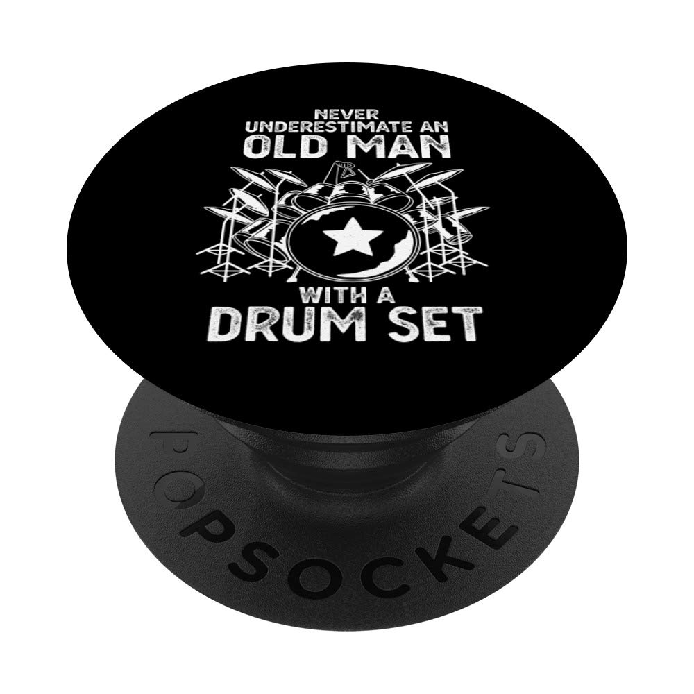 Never underestimate an old man with a drum set Funny drums PopSockets Grip and Stand for Phones and Tablets
