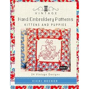 Vintage Hand Embroidery Patterns: Kittens and Puppies: 24 Authentic Vintage Designs (Volume 1)