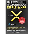 Discover the full potential of Ripple & XRP: Advantages - Vision - Investing - Community
