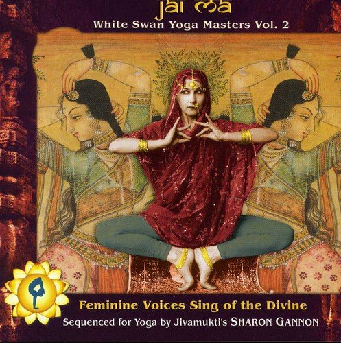 Jai Ma: White Swan Yoga Masters Vol. 2