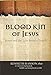 Blood Kin of Jesus: James and the Lost Jewish Church