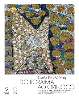 Livro Do Roraima ao Orinoco Vol 3 - Resultados de uma viagem no Norte do Brasil e na Venezuela nos anos de 1911 a 1913: Etnografia