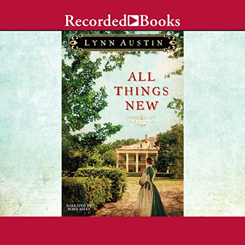 All Things New by Lynn Austin