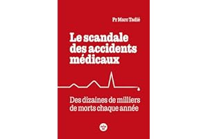 Le scandale des accidents médicaux: Des dizaines de milliers de morts chaque année (French Edition)