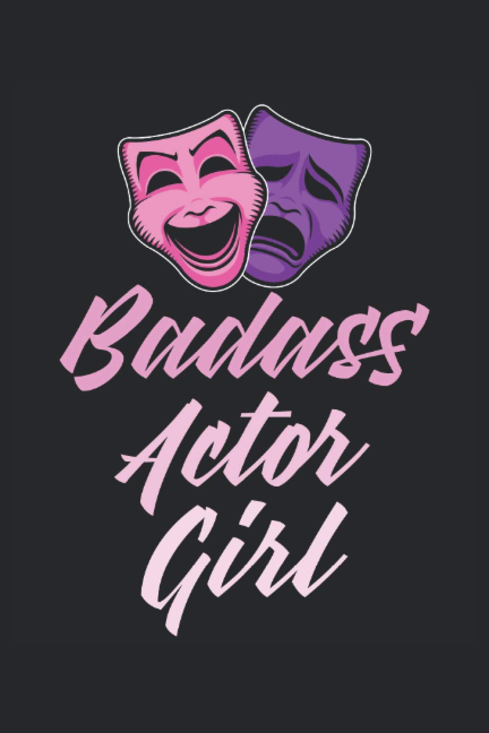 badass actor girl Acting notebook: | sketchbook with 120 pages lined, notebook lined, notebook ruled, Notebook, drawing book, 120 pages softcover (6x9 inch)