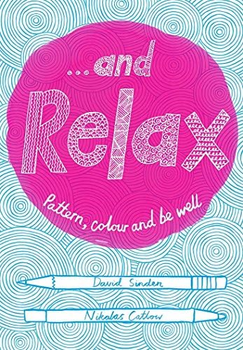 ...and Relax: Pattern, Colour, Live Well