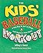 Kid'S Baseball Workout, The by 