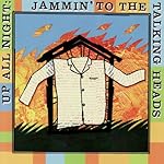 Up All Night: Jammin' To The Talking Heads