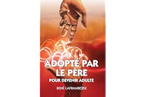 Adopté par le Père: Pour devenir adulte (French Edition)