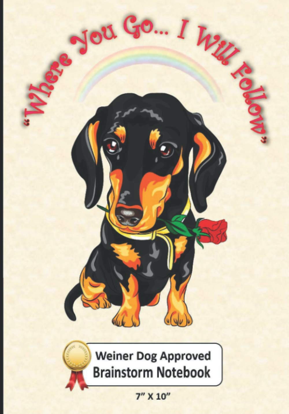Weiner Dog Approved Brainstorm Notebook: Unique Gift for Dog Lovers Under $10 Dollars - Lined dachshund notebook for writing for women and men. 7 x 10 soft cover.