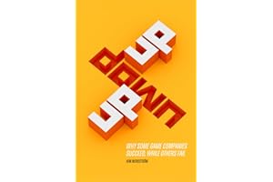 UP DOWN UP: Why some game companies succeed, while others fail