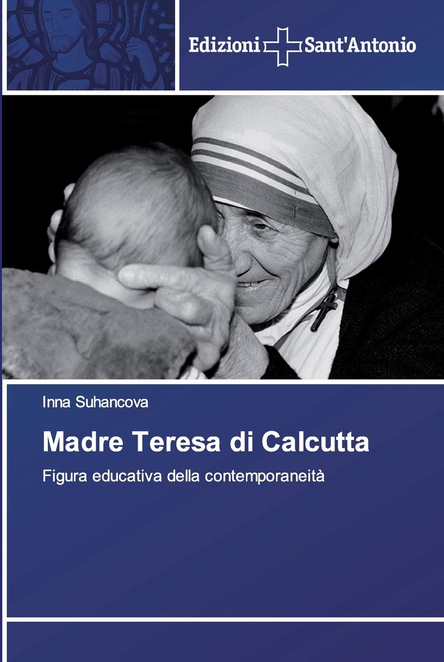 Madre Teresa Di Calcutta Figura Educativa Della Contemporaneita Italian Edition Suhancova Inna Amazon Com Books