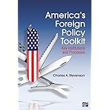 America′s Foreign Policy Toolkit: Key Institutions and Processes