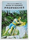 The Fulfillment of Book of Mormon Prophecies