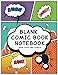 Blank Comic Book Notebook: Create Your Own Comic Book Strip, Variety of Templates For Comic Book Dra by Blank Comic Book, Art for Kids