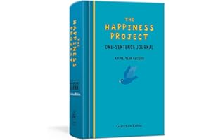 The Happiness Project One-Sentence Journal: A Five-Year Record