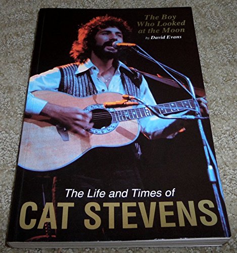 The Boy Who Looked at the Moon: The Life and Times of Cat Stevens