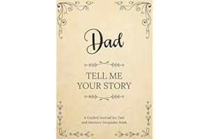Dad Tell Me Your Story: A Guided Journal for Dad and Memory Keepsake Book