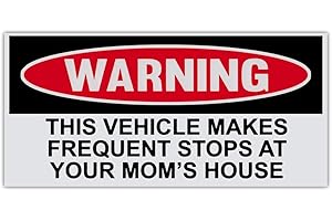 CRAZY STICKER GUY Funny Warning Bumper Sticker Decal, This Vehicle Makes Frequent Stops at Your Mom's House, 6" x 3"
