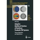 Adaptive Multilevel Solution of Nonlinear Parabolic PDE Systems: Theory, Algorithm, and Applications (Lecture Notes in Computational Science and Engineering, 16)