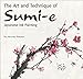 The Art and Technique of Sumi-e Japanese Ink Painting: Japanese ink painting as taught by Ukao Uchiyama
