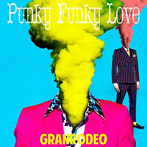 Granrodeo - Punky Funky Love - Zortam Music