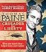 Thomas Paine: Crusader for Liberty: How One Man's Ideas Helped Form a New Nation