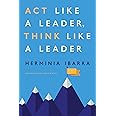 Act Like a Leader, Think Like a Leader