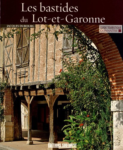 Connaître les bastides du Lot-et-Garonne