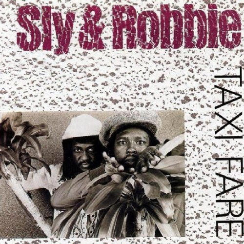 SLY & ROBBIE - Taxi Fare - Zortam Music