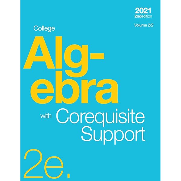 College Algebra 2e with Corequisite Support, Volume 2/2 (paperback