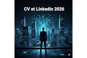 CV et LinkedIn 2026 - Guide pratique pour passer les ATS et attirer les recruteurs avec l’IA: Créer un CV compatible ATS et c