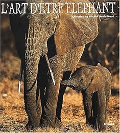 L' art d'être éléphant