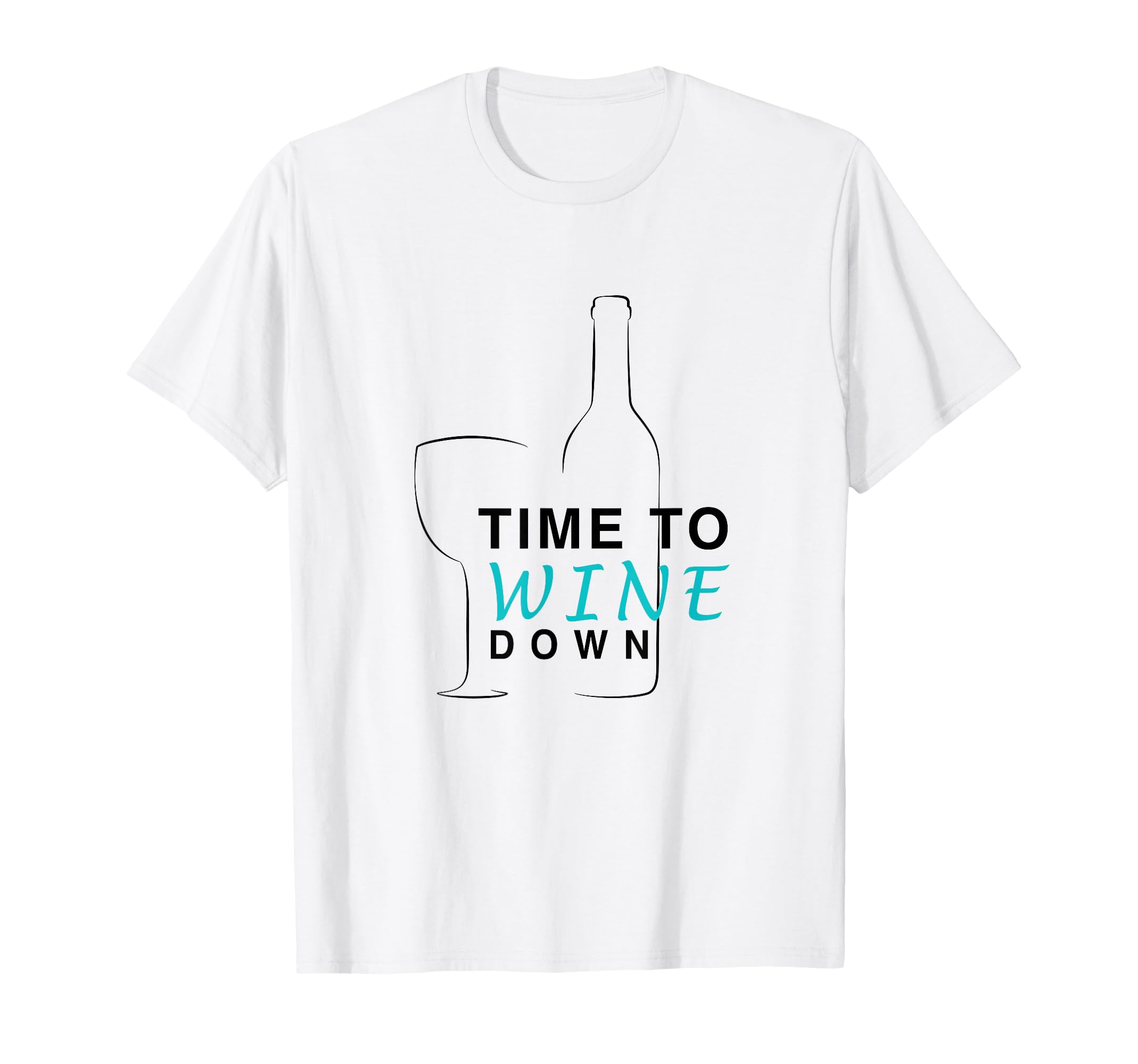 Time to Wine Down Wine Bottle Wine Glass Wine Lover T-Shirt